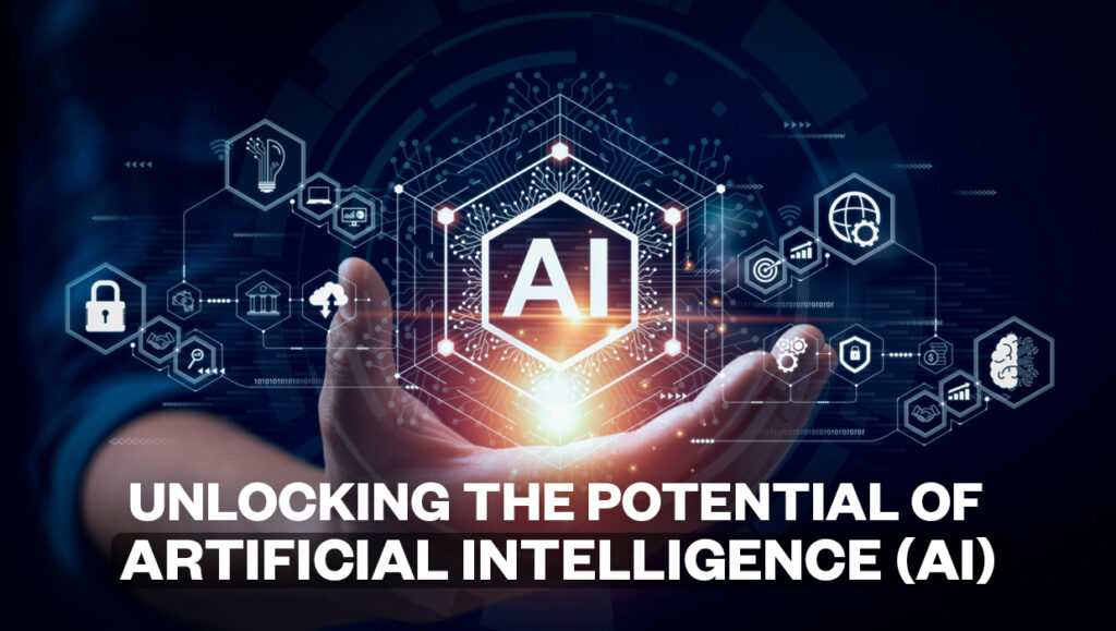 Unlocking the Potential of Artificial Intelligence (AI)