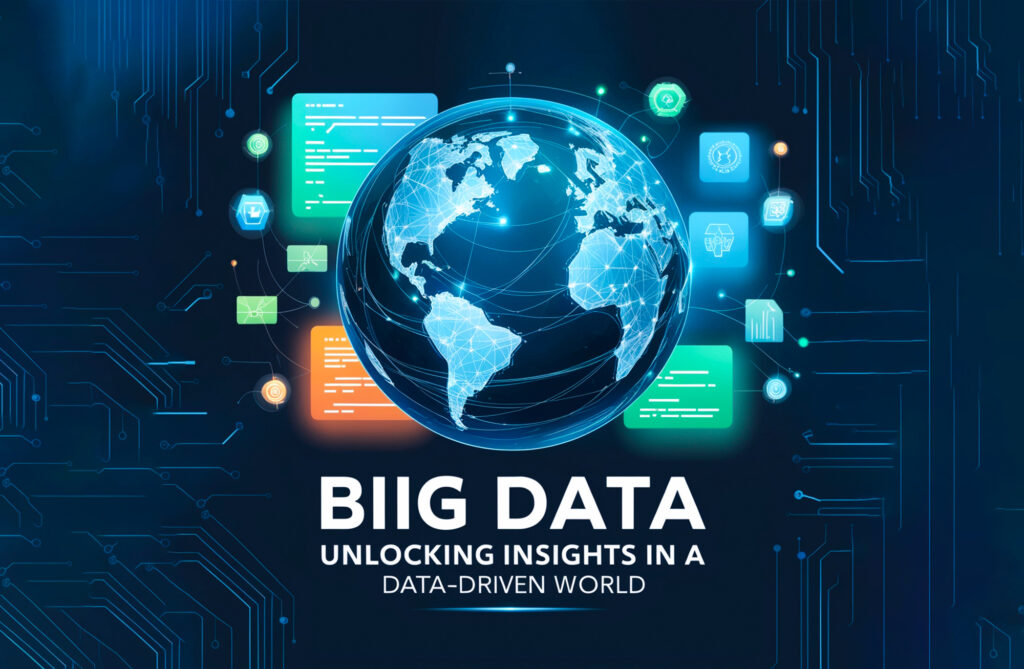 Big Data: Unlocking Insights in a Data-Driven World